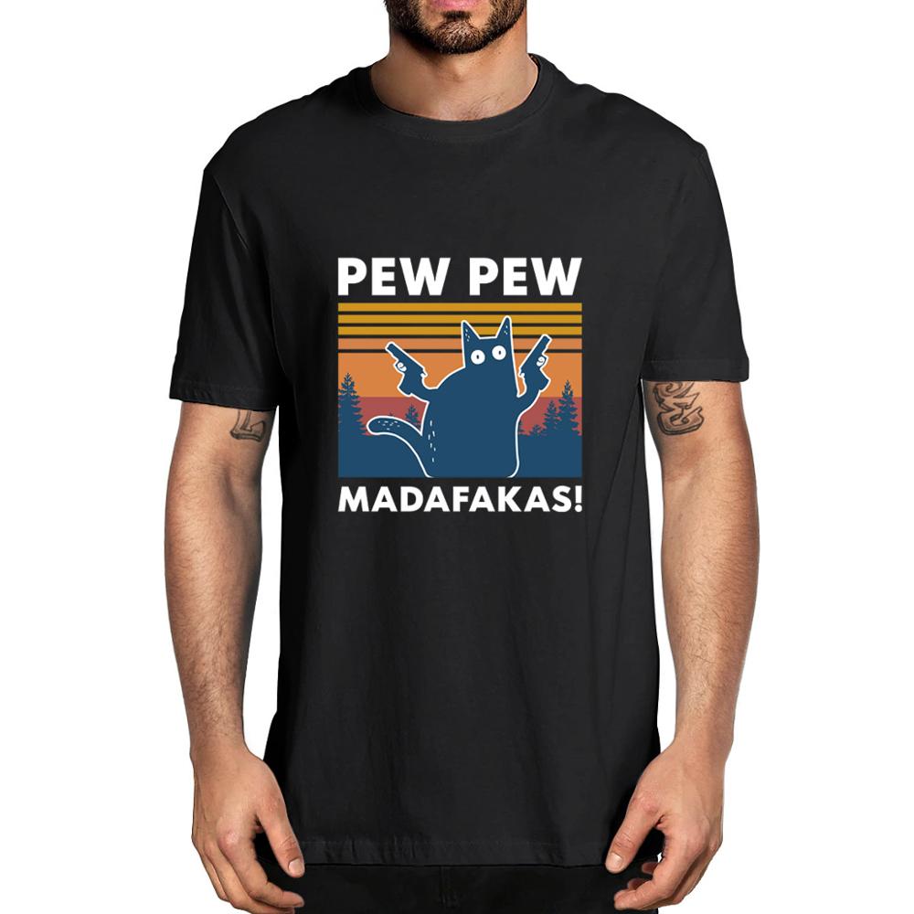 Pew Pew Madafakas 100% Cotton Shirt Novelty Funny Cat Vintage Crew Neck Men's T-Shirt Humor Top Tee