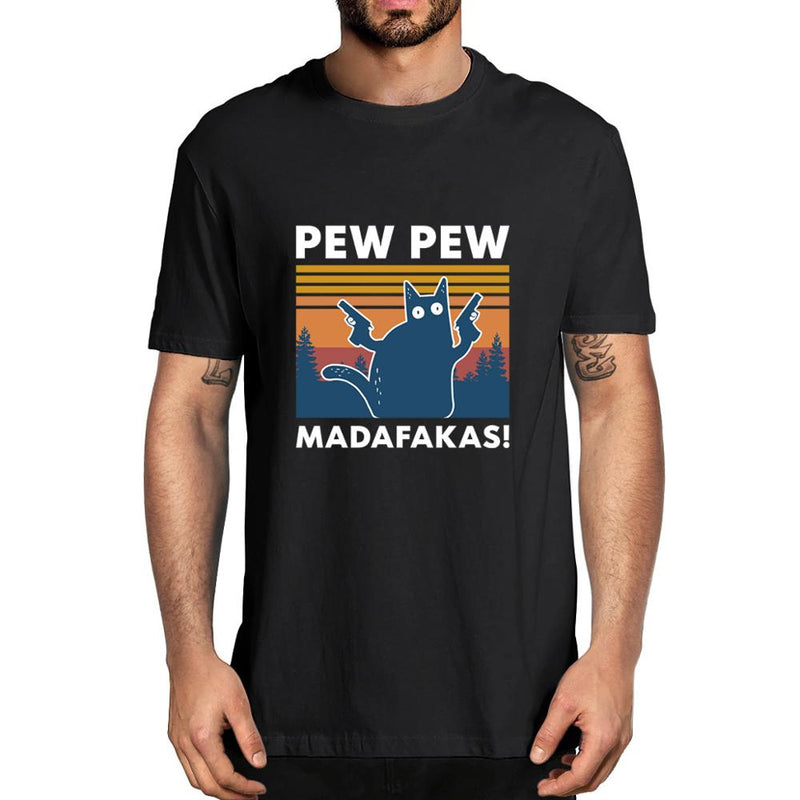 Pew Pew Madafakas 100% Cotton Shirt Novelty Funny Cat Vintage Crew Neck Men's T-Shirt Humor Top Tee