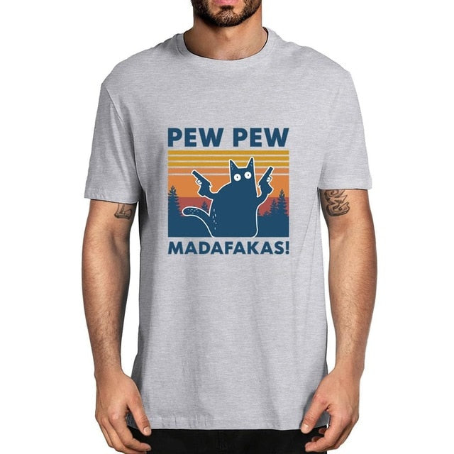 Pew Pew Madafakas 100% Cotton Shirt Novelty Funny Cat Vintage Crew Neck Men's T-Shirt Humor Top Tee