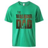 T shirt Summer Cotton Tee The Walking Dad Print Men Short Sleeve Tops Homme Casual Loose Tshirt Hot Sell Father Day Gift Tee